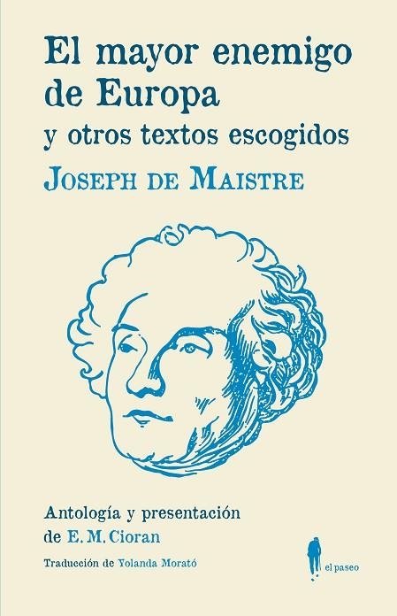 EL MAYOR ENEMIGO DE EUROPA Y OTROS TEXTOS ESCOGIDOS | 9788412072822 | MAISTRE, JOSEPH DE