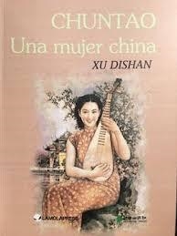 CHUNTAO. UNA MUJER CHINA | 9788494942068 | XU DISHAN