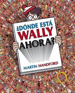 ¿DÓNDE ESTÁ WALLY AHORA? (COLECCIÓN ¿DÓNDE ESTÁ WALLY?) | 9788415579717 | HANDFORD, MARTIN