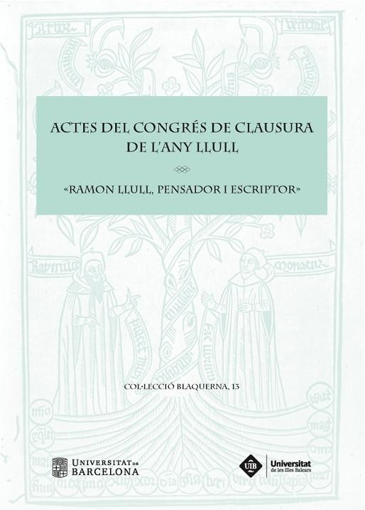 ACTES DEL CONGRÉS DE CLAUSURA DE L'ANY LLULL «RAMON LLULL, PENSADOR I ESCRIPTOR» | 9788491681342 | VARIOS AUTORES