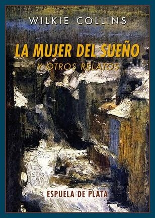 LA MUJER DEL SUEÑO Y OTROS RELATOS | 9788416034345 | COLLINS, WILKIE