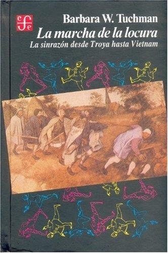 LA MARCHA DE LA LOCURA : LA SINRAZÓN DESDE TROYA HASTA VIETNAM | 9789681631550 | TUCHMAN, BARBARA W.