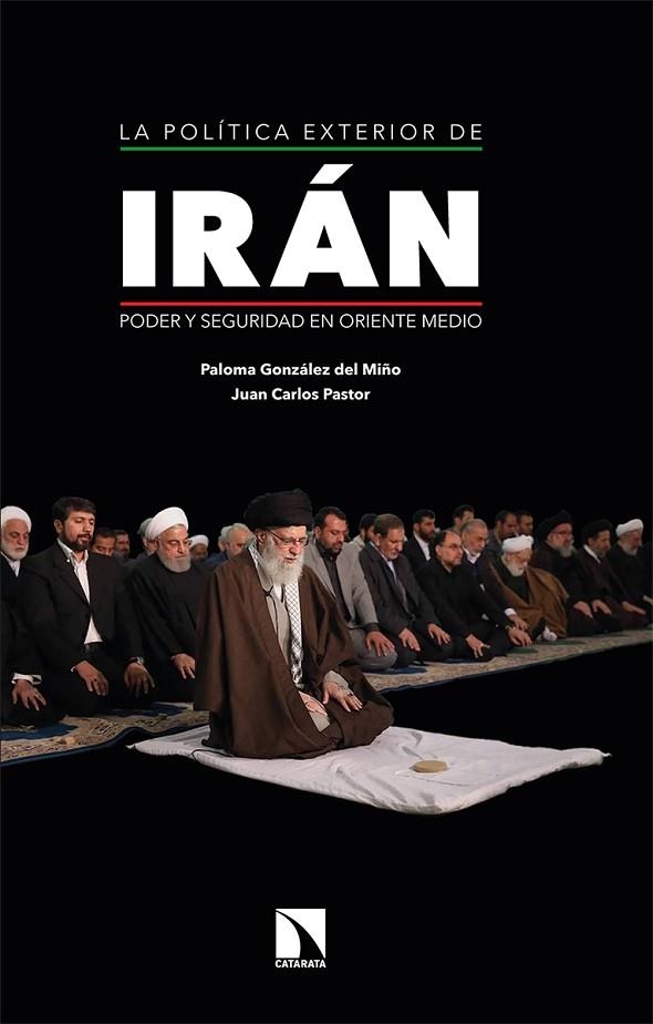 LA POLÍTICA EXTERIOR DE IRÁN | 9788413520209 | GONZÁLEZ DEL MIÑO, PALOMA/PASTOR GÓMEZ, JUAN CARLOS