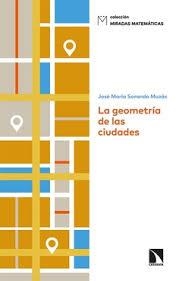 LA GEOMETRÍA DE LAS CIUDADES | 9788413520223 | SORANDO MUZÁS, JOSÉ MARÍA