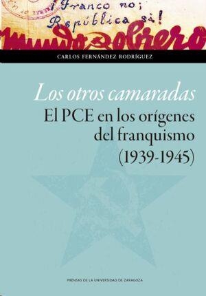 LOS OTROS CAMARADAS | 9788417873707 | FERNÁNDEZ RODRÍGUEZ, CARLOS