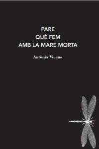 PARE QUE FEM AMB LA MARE MORTA | 9788412171228 | VICENS, ANTONIA