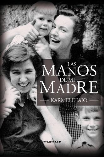 LAS MANOS DE MI MADRE | 9788498431179 | JAIO EIGUREN, KARMELE