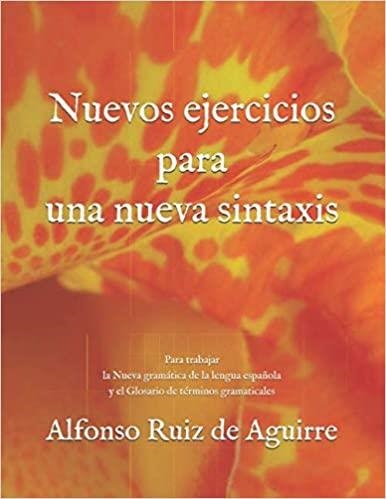 NUEVOS EJERCICIOS PARA UNA NUEVA SINTAXIS | 9798672455167 | ALFONSO RUIZ DE AGUIRRE