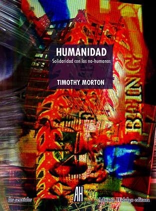 HUMANIDAD | 9788416287581 | MORTON TIMOTHY