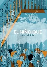 EL NIÑO QUE | 9788417989309 | BERRIO, JUAN