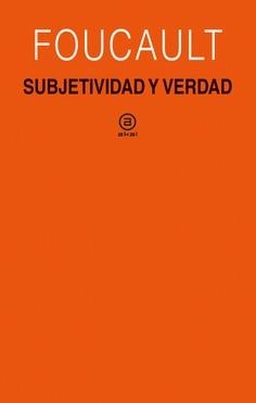 SUBJETIVIDAD Y VERDAD | 9788446048688 | FOUCAULT, MICHEL