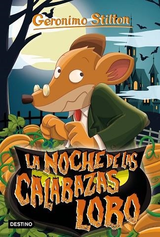 LA NOCHE DE LAS CALABAZAS LOBO | 9788408231233 | STILTON, GERONIMO