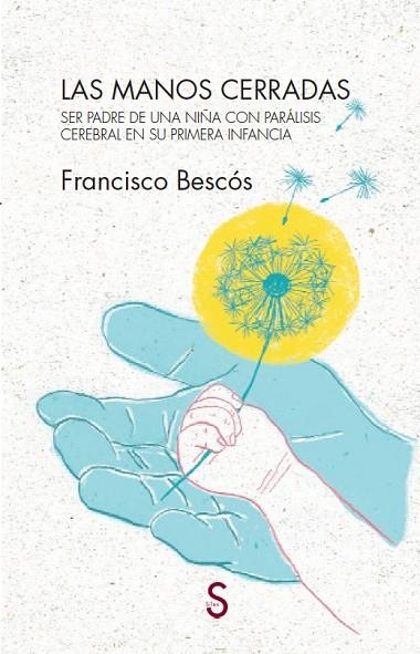 LAS MANOS CERRADAS | 9788477375456 | BESCÓS, FRANCISCO