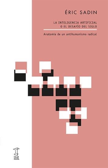 INTELIGENCIA ARTIFICIAL O EL DESFÍO DEL SIGLO, LA | 9789871622863 | SADIN, ÉRIC