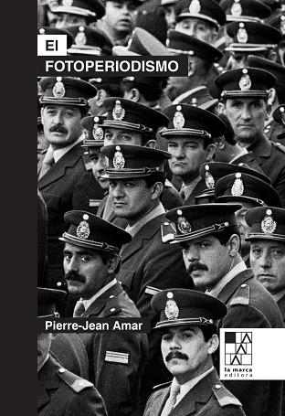 FOTOPERIODISMO,EL - NE | 9789508893475 | AMAR PIERRE-JEAN