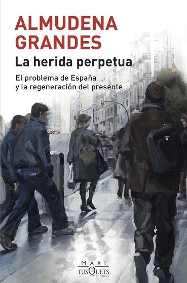 LA HERIDA PERPETUA | 9788490668740 | GRANDES, ALMUDENA