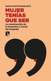 MUJER TENÍAS QUE SER | 9788413520575 | MARTÍN BARRANCO, MARÍA