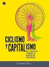 CICLISMO Y CAPITALISMO | 9788412186611 | VELA, CORSINO