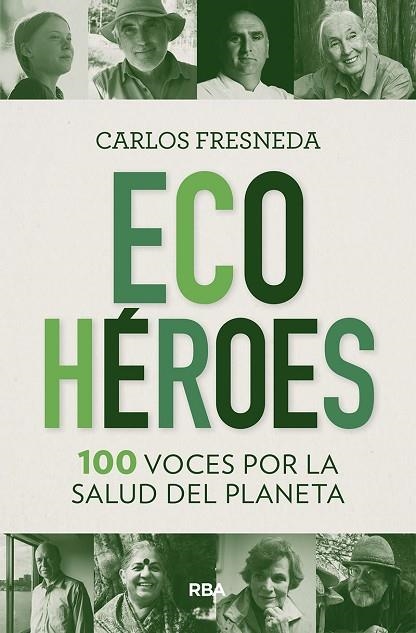 ECOHÉROES. 100 VOCES POR LA SALUD DEL PLANETA | 9788491875680 | FRESNEDA CARLOS