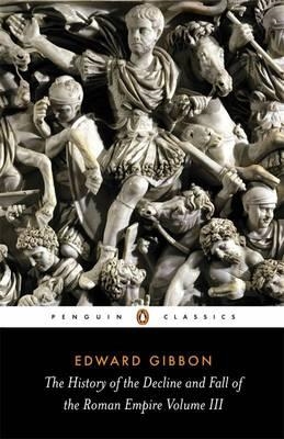 THE HISTORY OF THE DECLINE AND FALL OF THE ROMAN EMPIRE III | 9780140433951 | GIBBON, EDWARD