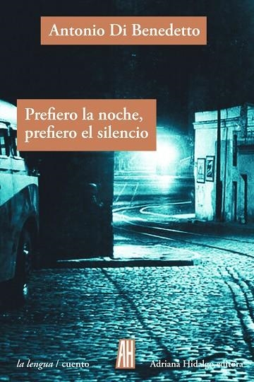 PREFIERO LA NOCHE PREFIERO EL SILENCIO | 9788416287499 | DI BENEDETTO ANTONIO