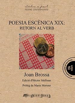 POESIA ESCENICA XIX: RETORN AL VERB | 9788412129564 | BROSSA, JOAN