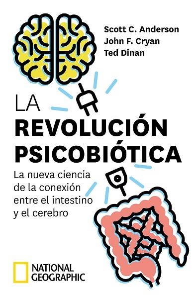 LA REVOLUCIÓN PSICOBIÓTICA. LA NUEVA CIENCIA DE LA CONEXIÓN ENTRE EL INTESTINO Y | 9788482987842 | ANDERSON SCOTT C./CRYAN JOHN F./DINAN TED