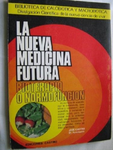 LA NUEVA MEDICINA FUTURA | 9999900004960 | CASTRO, JOSÉ