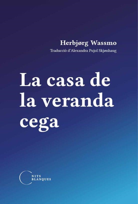 LA CASA DE LA VERANDA CEGA | 9788412249415 | WASSMO, HERBJØRG