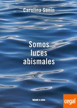 SOMOS LUCES ABISMALES | 9788412180862 | SANÍN, CAROLINA