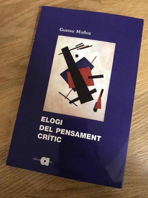 ELOGI DEL PENSAMENT CRÍTIC | 9788416260911 | MUÑOZ VEIGA, GUSTAU