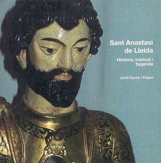 SANT ANASTASI DE LLEIDA | 9788479359201 | CURC¾ I PUEYO, JORDI