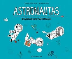 ASTRONAUTAS - BITÁCORA DE UN VIAJE ESPACIAL | 9788412163629 | JUNG, CHANG-HOON / NOH, IN-KYUNG