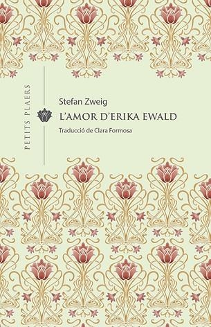 L'AMOR D'ERIKA EWALD | 9788417998592 | ZWEIG, STEFAN