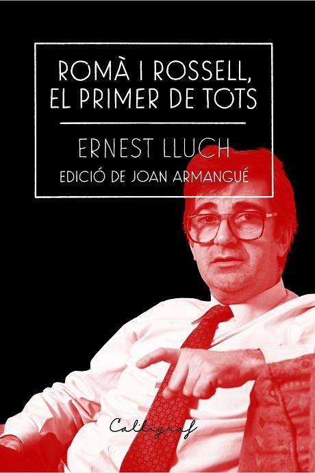 ROMÀ I ROSSELL, EL PRIMER DE TOTS | 9788412212334 | LLUCH I MARTÍN, ERNEST