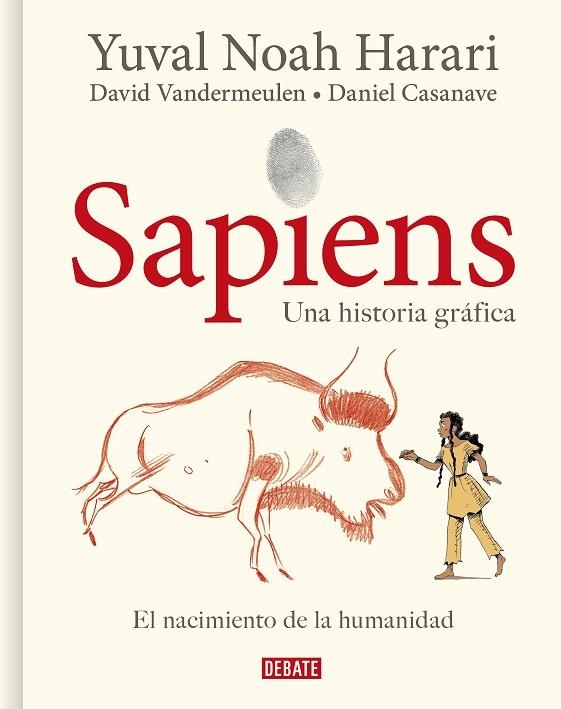 SAPIENS. UNA HISTORIA GRÁFICA. VOLUMEN I: EL NACIMIENTO DE LA HUMANIDAD | 9788418006814 | HARARI, YUVAL NOAH/VANDERMEULEN, DAVID/CASANAVE, DANIEL