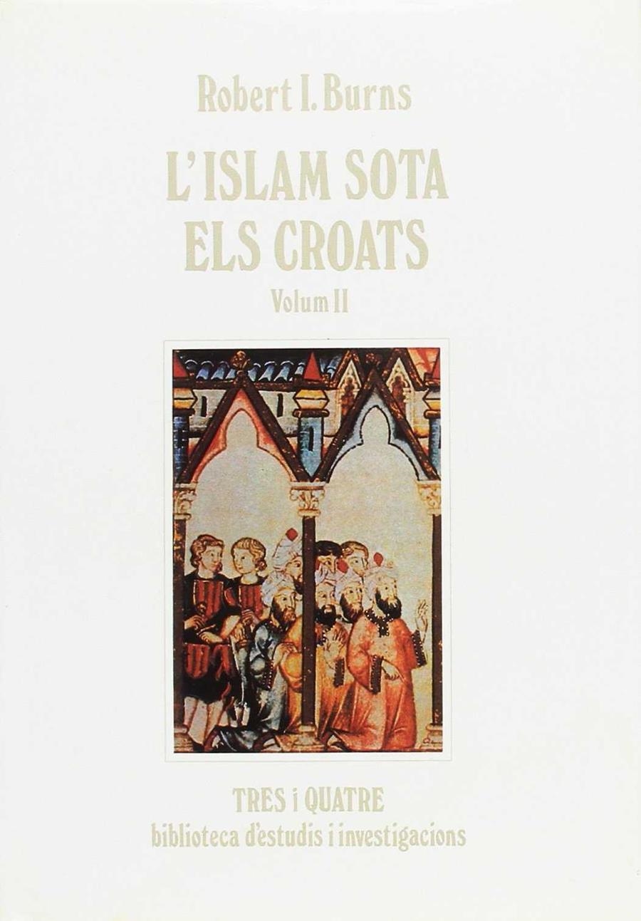 L}ISLAM SOTA ELS CROATS VOLUM II | 9788475022697 | BURNS, ROBERT IGNATIUS