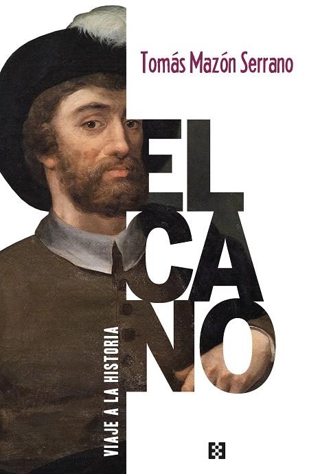 ELCANO, VIAJE A LA HISTORIA | 9788413390239 | MAZÓN SERRANO, TOMÁS