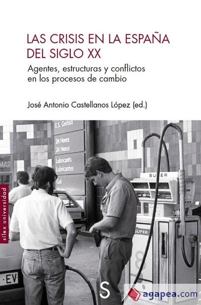 LAS CRISIS EN LA ESPAÑA DEL SIGLO XX | 9788477378952 | CASTELLANOS LÓPEZ, JOSÉ ANTONIO