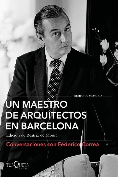 UN MAESTRO DE ARQUITECTOS EN BARCELONA | 9788490667583 | CORREA, FEDERICO/CLOTET, LLUÍS/TORRES, ELÍAS/FERRER, DAVID/TUSQUETS, OSCAR