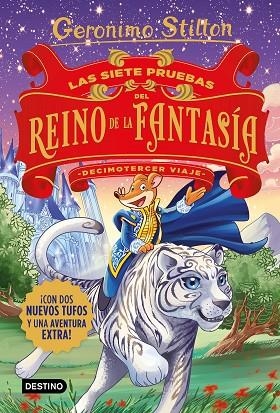 LAS SIETE PRUEBAS DEL REINO DE LA FANTASÍA. DECIMOTERCER VIAJE | 9788408231516 | STILTON, GERONIMO