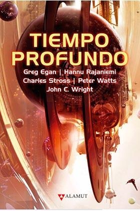 TIEMPO PROFUNDO | 9788498891300 | EGAN, GREG/RAJANIEMI, HANNU/STROSS, CHARLES/WATTS, PETER/WRIGHT, JOHN C.