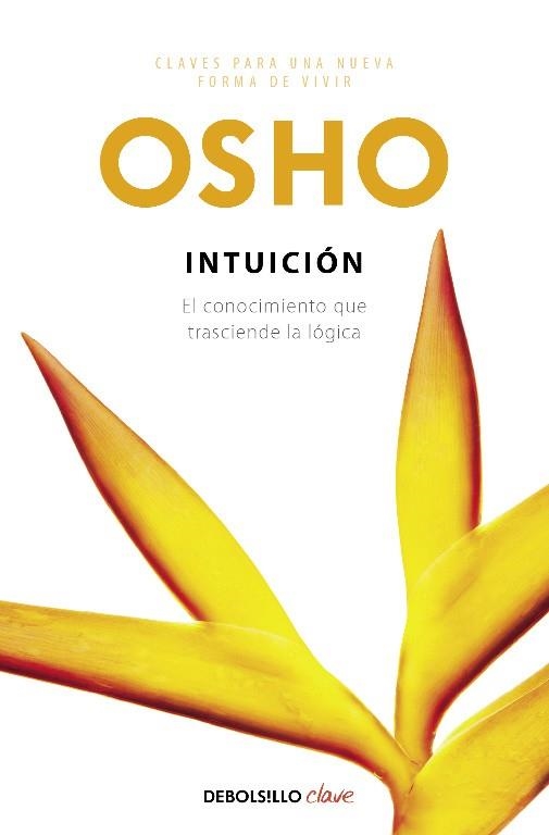 INTUICIÓN (CLAVES PARA UNA NUEVA FORMA DE VIVIR) | 9788499081410 | OSHO,