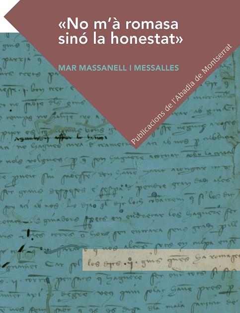 NO M'À ROMASA SINÓ LA HONESTAT | 9788491911173 | MASSANELL I MESSALLES, MAR