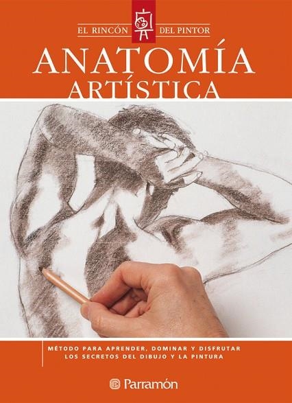 ANATOMIA ARTISTICA | 9788434223967 | PARRAMON, EQUIPO/MUñOZ TENLLADO, ANTONIO