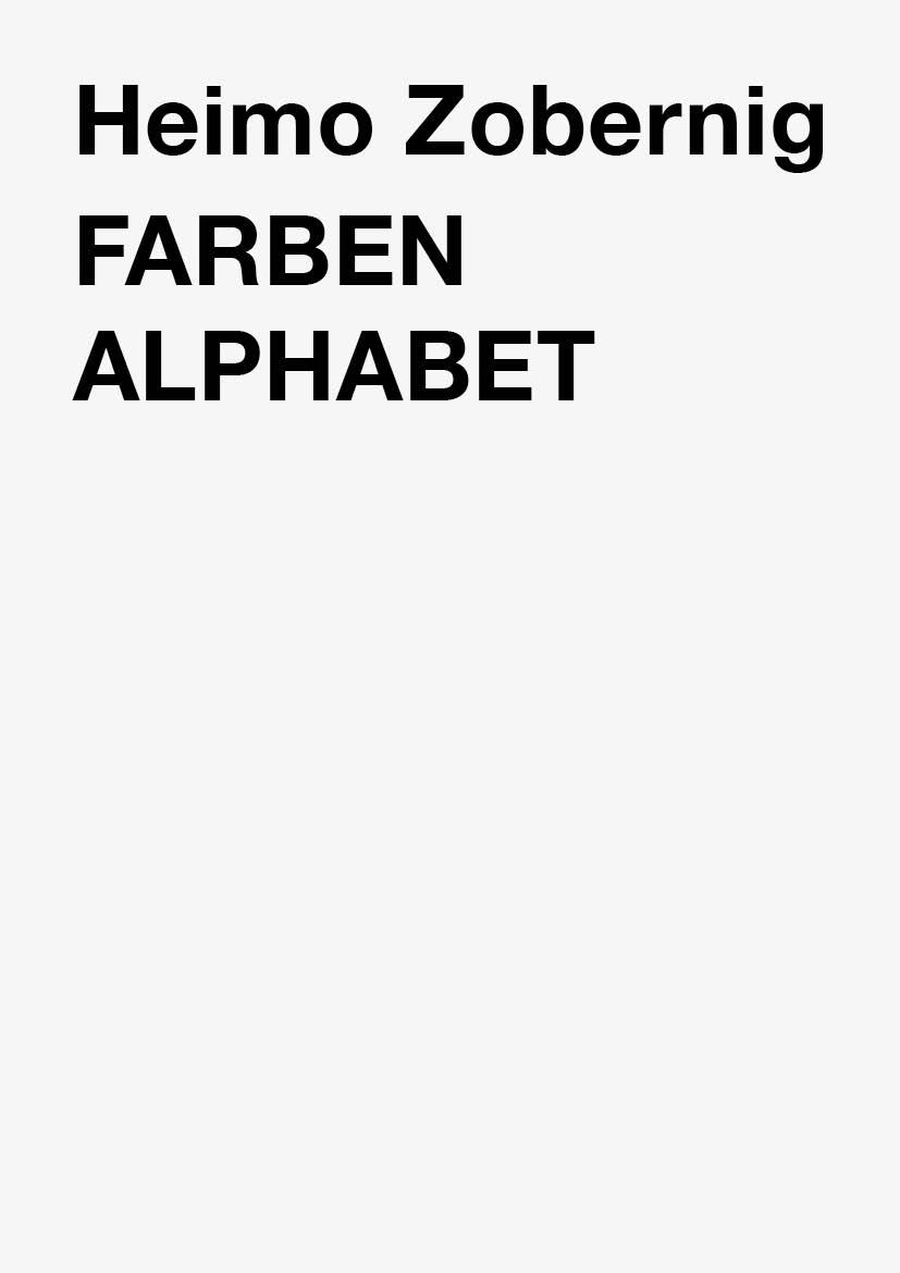 HEIMO ZOBERNIG FARBEN - ALPHABET | 9788494590139 | KÜNG, MORITZ