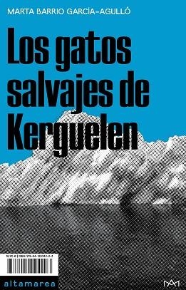 LOS GATOS SALVAJES DE KERGUELEN | 9788412204223 | BARRIO GARCÍA-AGULLÓ, MARTA