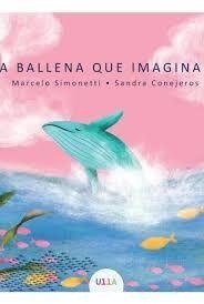 LA BALLENA QUE IMAGINABA | 9789560905666 | SIMONETTI, MARCELO / CONEJEROS, SANDRA