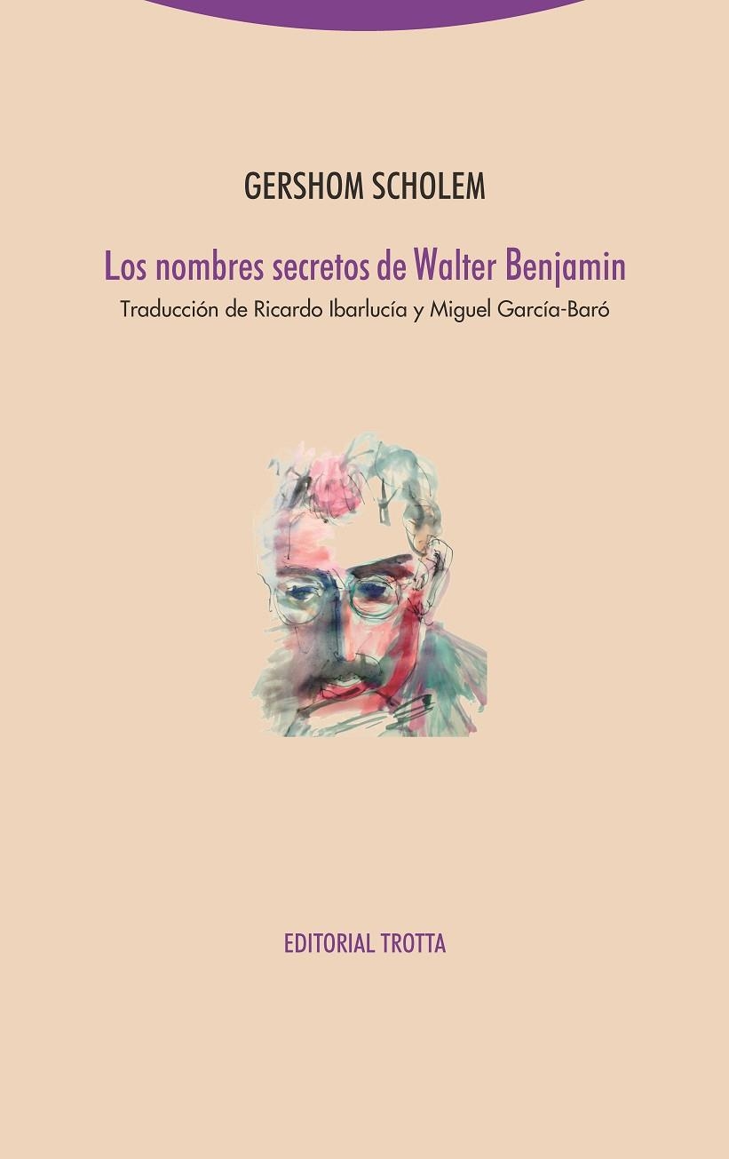 LOS NOMBRES SECRETOS DE WALTER BENJAMIN | 9788498799859 | SCHOLEM, GERSHOM