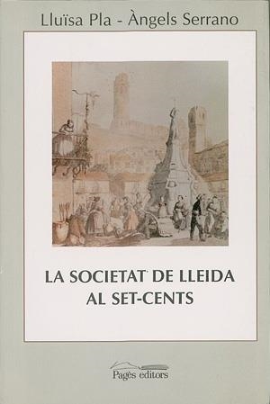 SOCIETAT DE LLEIDA AL SET-CENTS | 9788479353001 | PLA/SERRANO